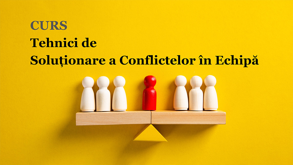 Curs Tehnici de Soluționare a Conflictelor în Echipă